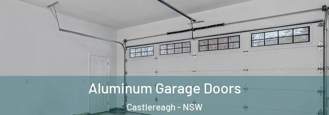  Aluminum Garage Doors Castlereagh - NSW