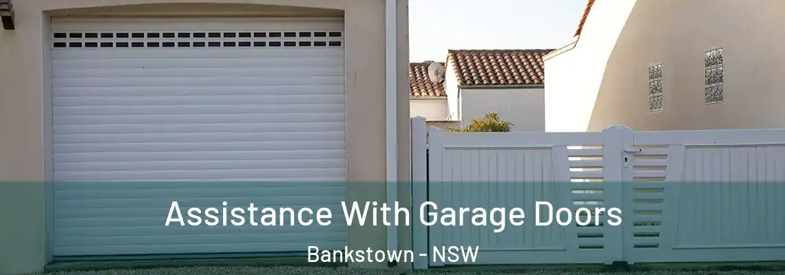  Assistance With Garage Doors Bankstown - NSW