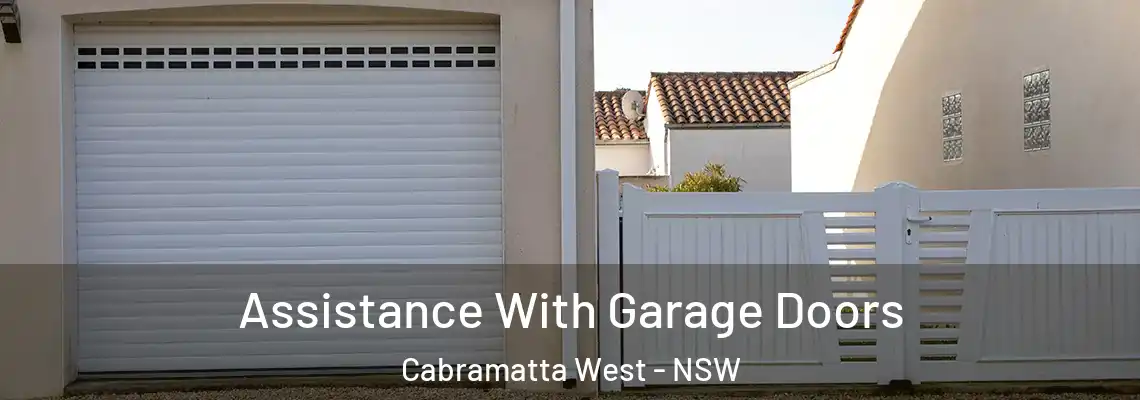  Assistance With Garage Doors Cabramatta West - NSW