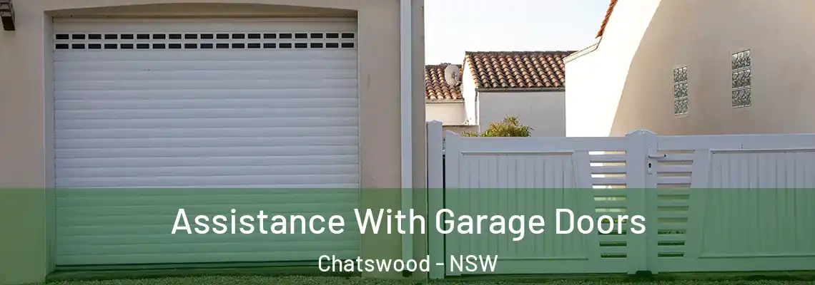  Assistance With Garage Doors Chatswood - NSW