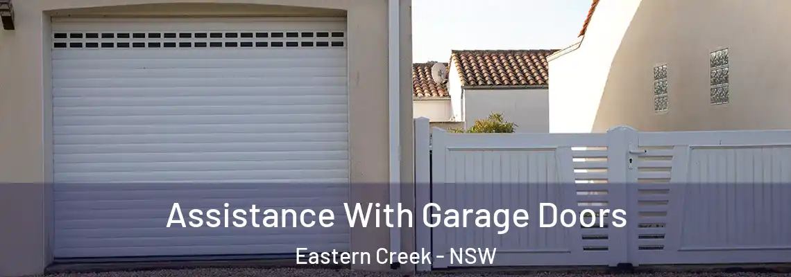  Assistance With Garage Doors Eastern Creek - NSW