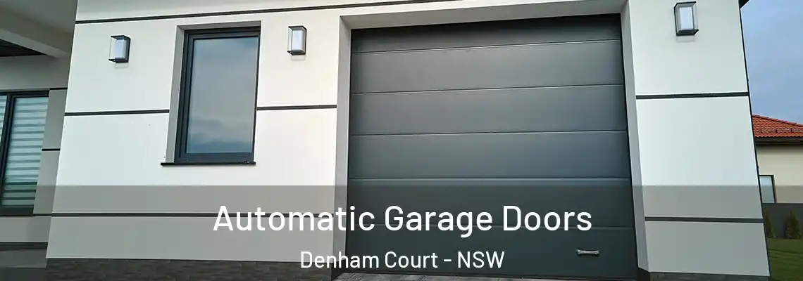  Automatic Garage Doors Denham Court - NSW