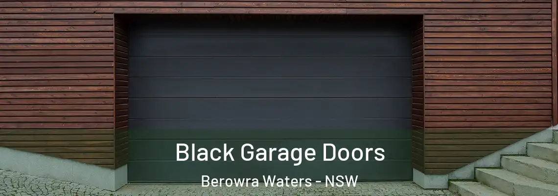  Black Garage Doors Berowra Waters - NSW