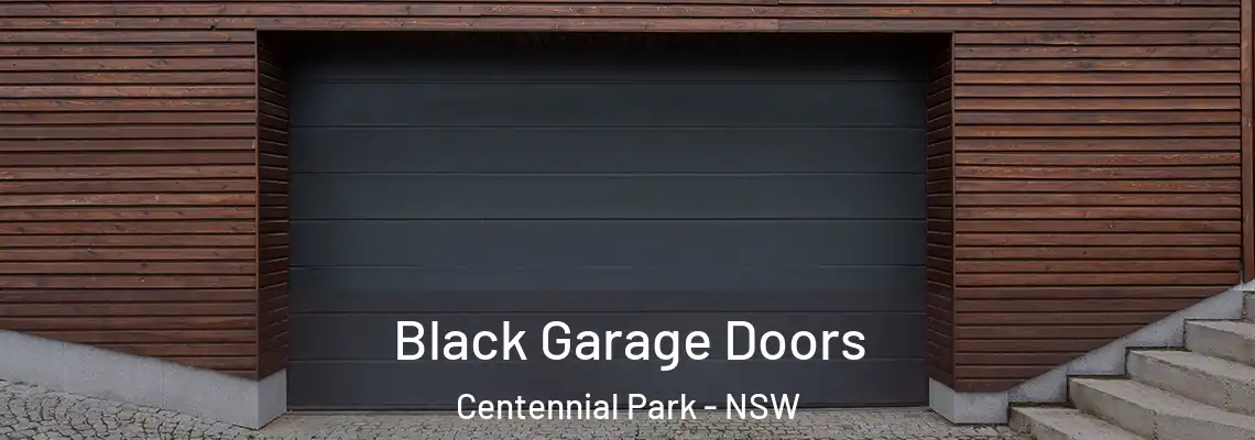  Black Garage Doors Centennial Park - NSW