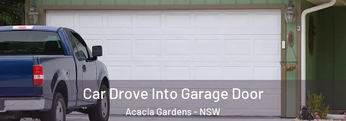  Car Drove Into Garage Door Acacia Gardens - NSW