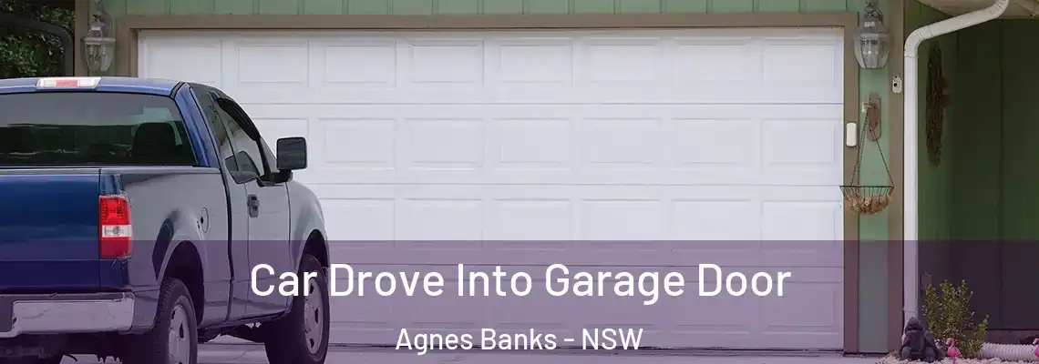  Car Drove Into Garage Door Agnes Banks - NSW