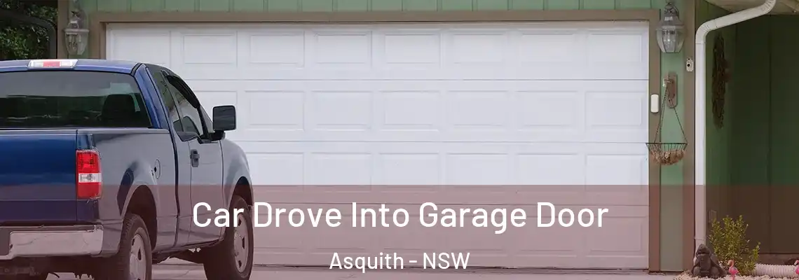  Car Drove Into Garage Door Asquith - NSW