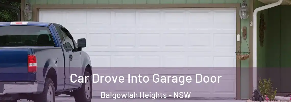  Car Drove Into Garage Door Balgowlah Heights - NSW
