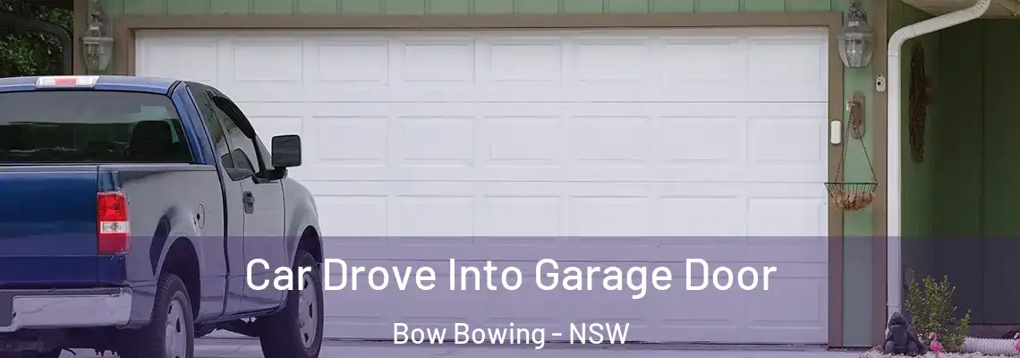  Car Drove Into Garage Door Bow Bowing - NSW