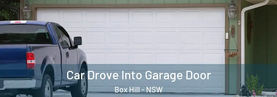  Car Drove Into Garage Door Box Hill - NSW