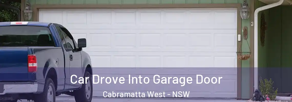  Car Drove Into Garage Door Cabramatta West - NSW