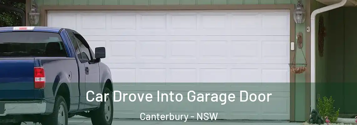  Car Drove Into Garage Door Canterbury - NSW
