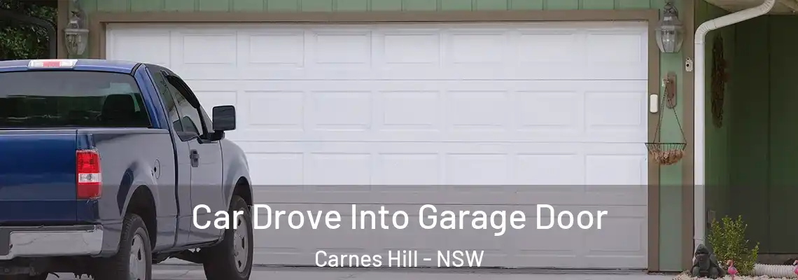  Car Drove Into Garage Door Carnes Hill - NSW