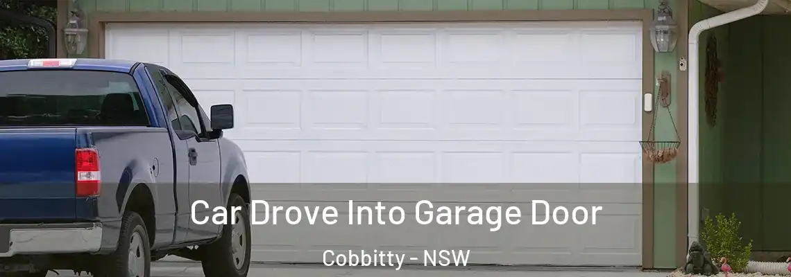  Car Drove Into Garage Door Cobbitty - NSW