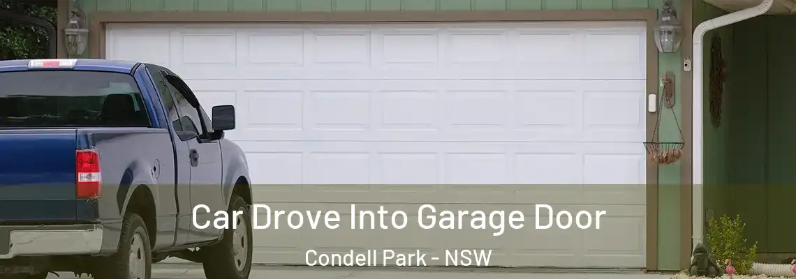  Car Drove Into Garage Door Condell Park - NSW