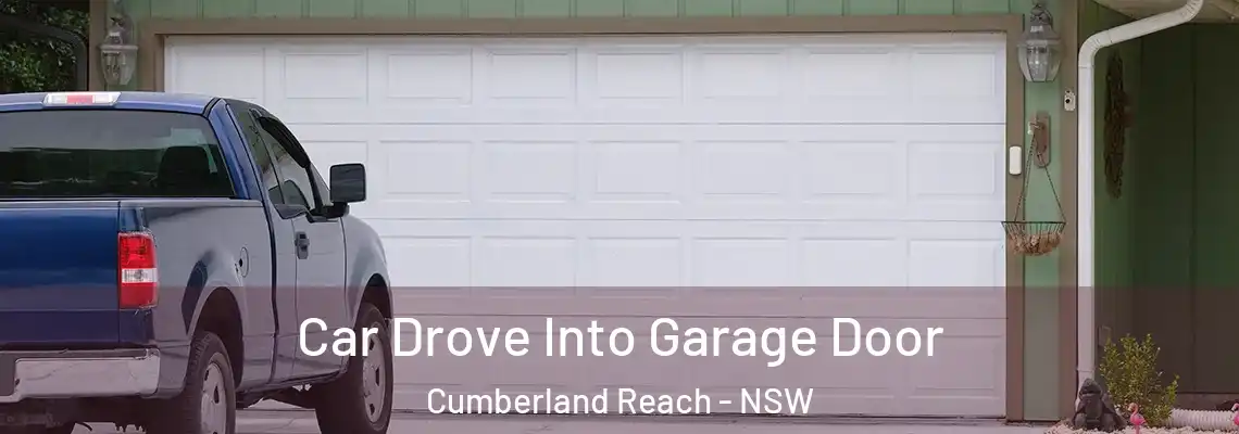  Car Drove Into Garage Door Cumberland Reach - NSW