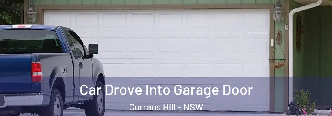  Car Drove Into Garage Door Currans Hill - NSW