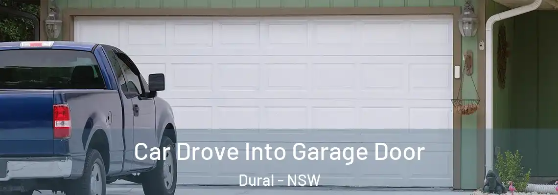  Car Drove Into Garage Door Dural - NSW