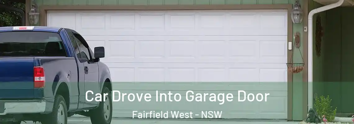  Car Drove Into Garage Door Fairfield West - NSW