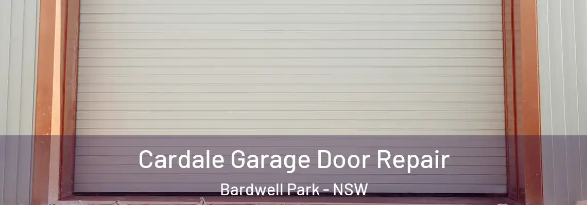  Cardale Garage Door Repair Bardwell Park - NSW