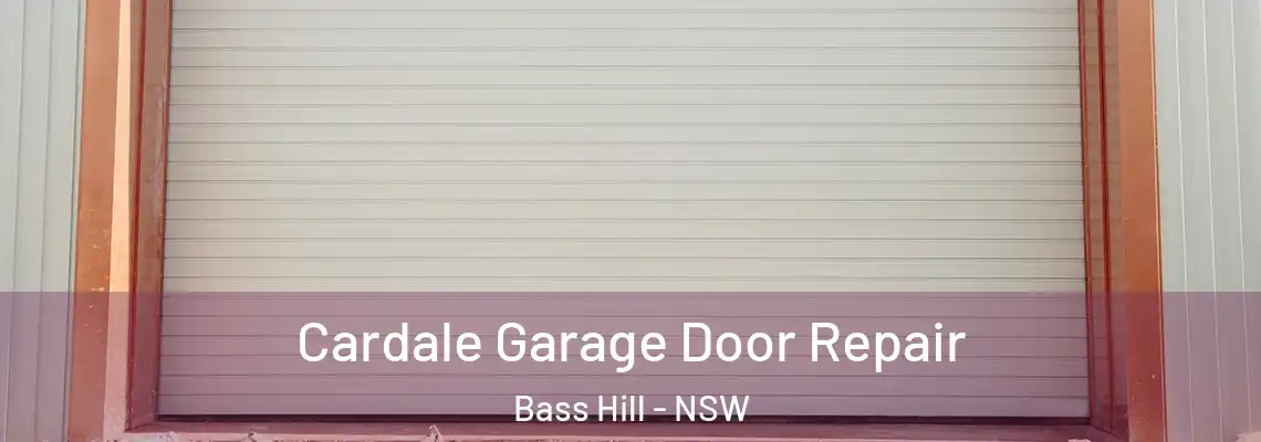  Cardale Garage Door Repair Bass Hill - NSW