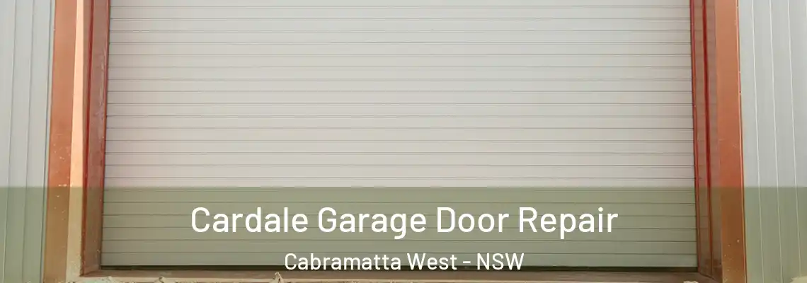  Cardale Garage Door Repair Cabramatta West - NSW