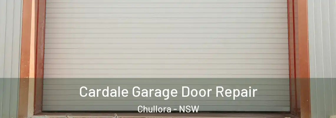  Cardale Garage Door Repair Chullora - NSW