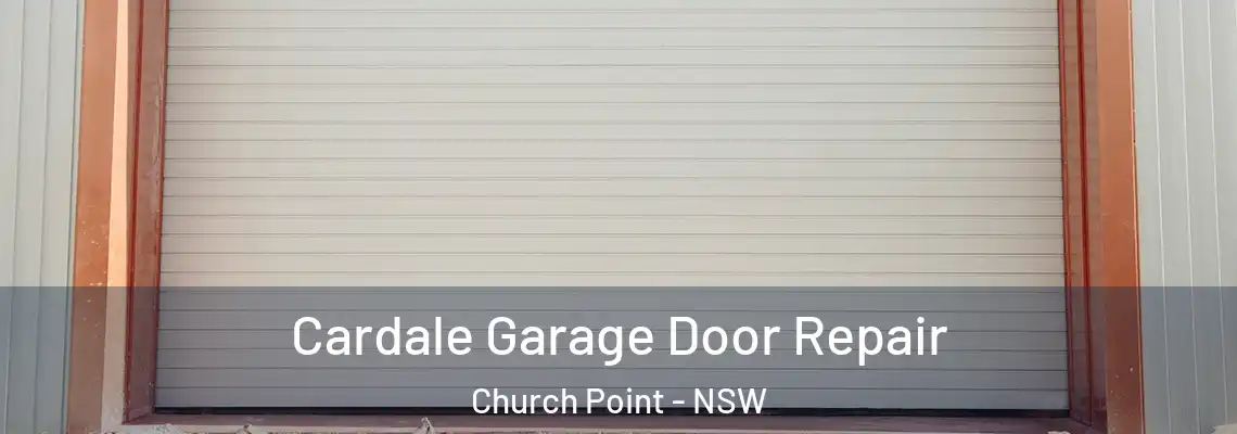  Cardale Garage Door Repair Church Point - NSW