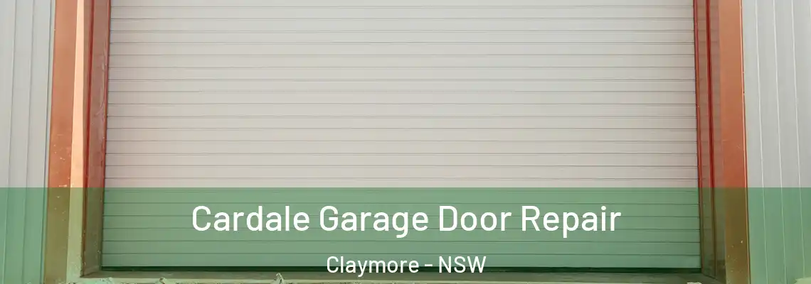  Cardale Garage Door Repair Claymore - NSW