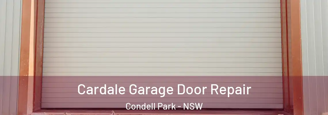 Cardale Garage Door Repair Condell Park - NSW