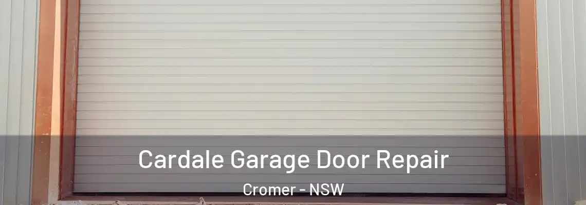  Cardale Garage Door Repair Cromer - NSW