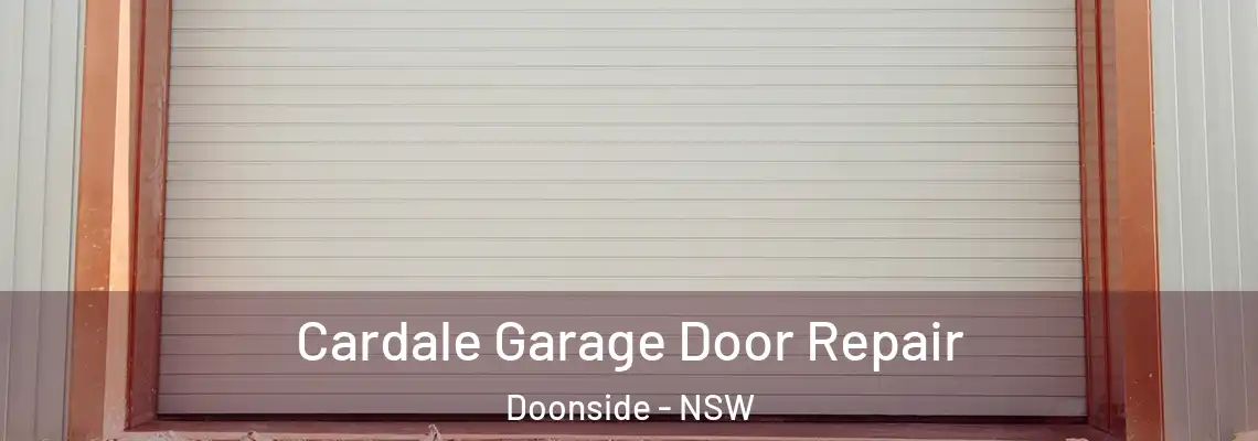  Cardale Garage Door Repair Doonside - NSW