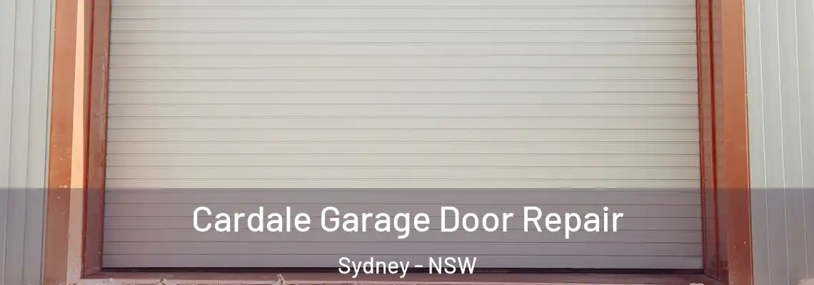  Cardale Garage Door Repair Sydney - NSW