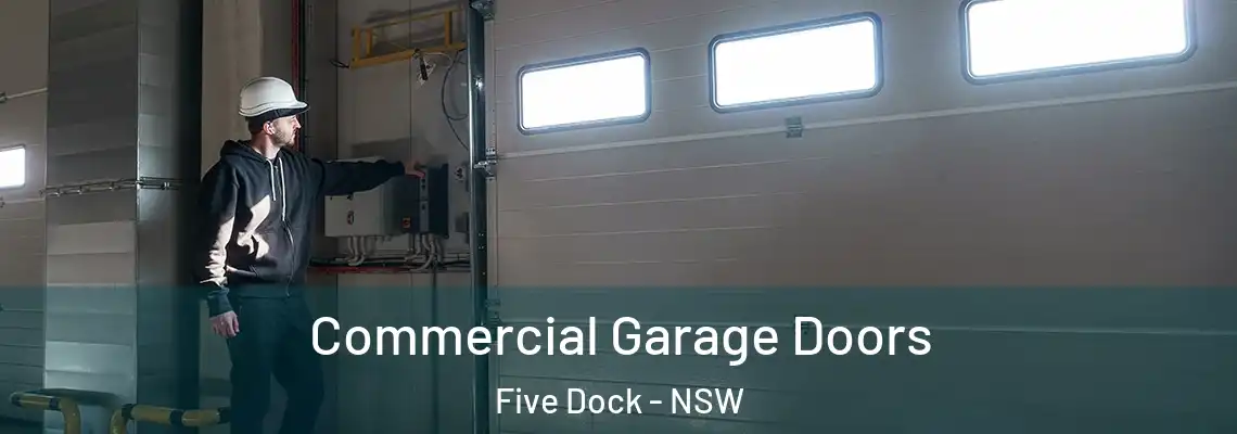  Commercial Garage Doors Five Dock - NSW