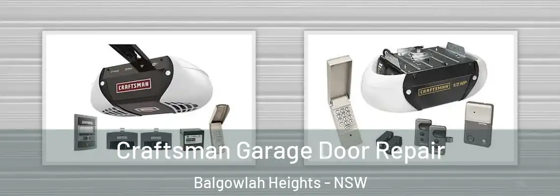  Craftsman Garage Door Repair Balgowlah Heights - NSW