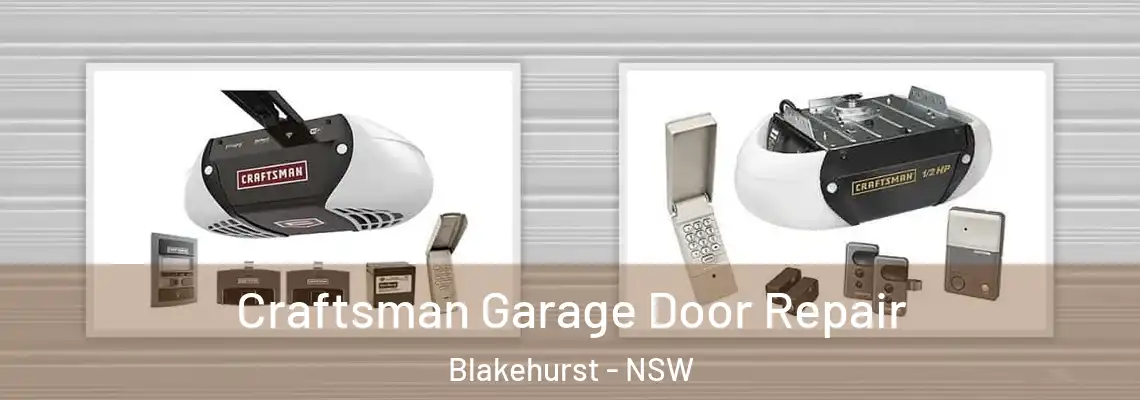  Craftsman Garage Door Repair Blakehurst - NSW