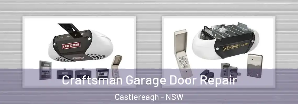 Craftsman Garage Door Repair Castlereagh - NSW