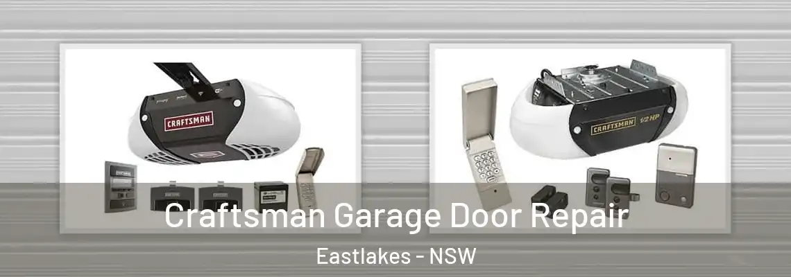  Craftsman Garage Door Repair Eastlakes - NSW