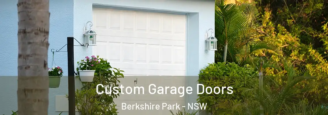  Custom Garage Doors Berkshire Park - NSW