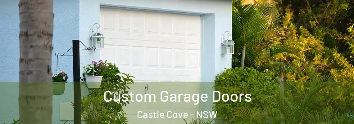  Custom Garage Doors Castle Cove - NSW