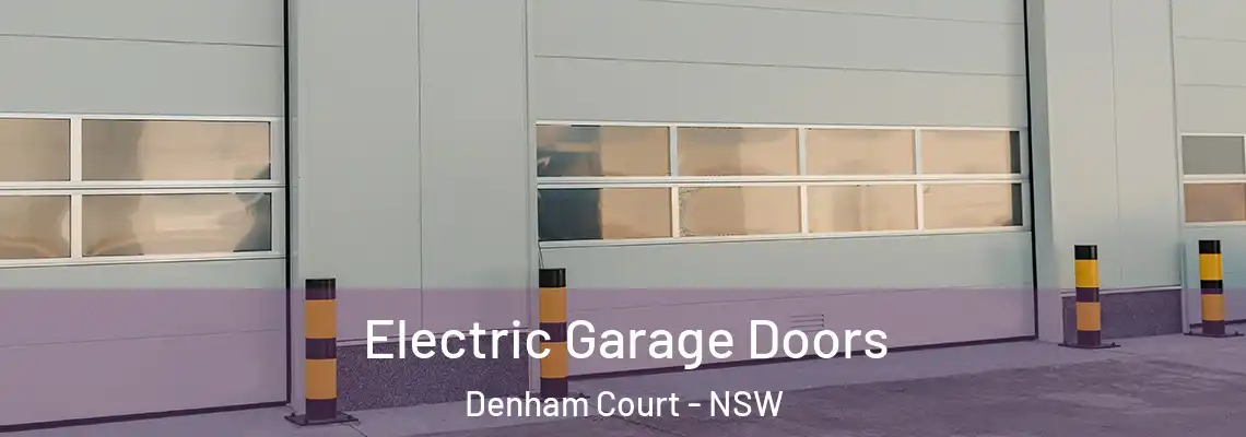  Electric Garage Doors Denham Court - NSW