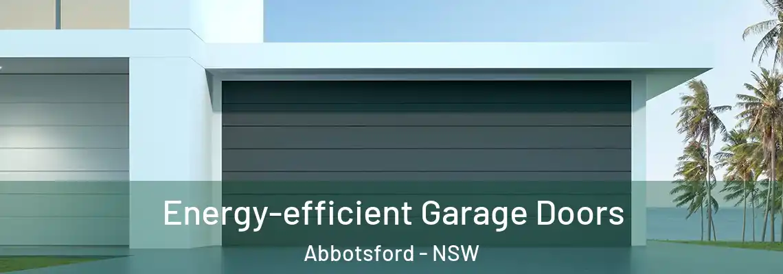  Energy-efficient Garage Doors Abbotsford - NSW