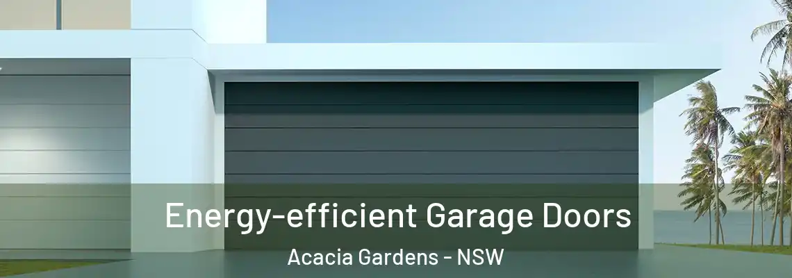  Energy-efficient Garage Doors Acacia Gardens - NSW