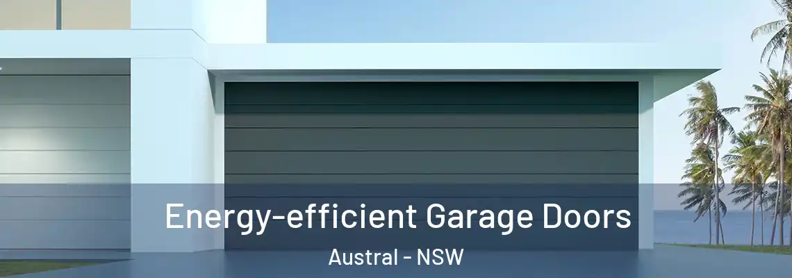  Energy-efficient Garage Doors Austral - NSW