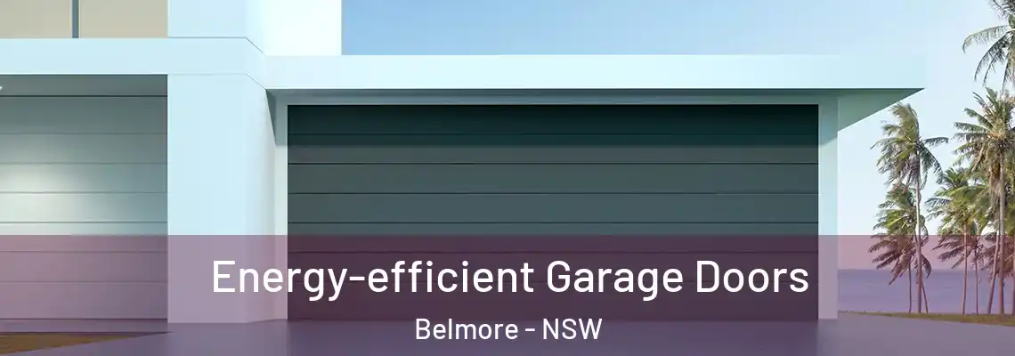  Energy-efficient Garage Doors Belmore - NSW