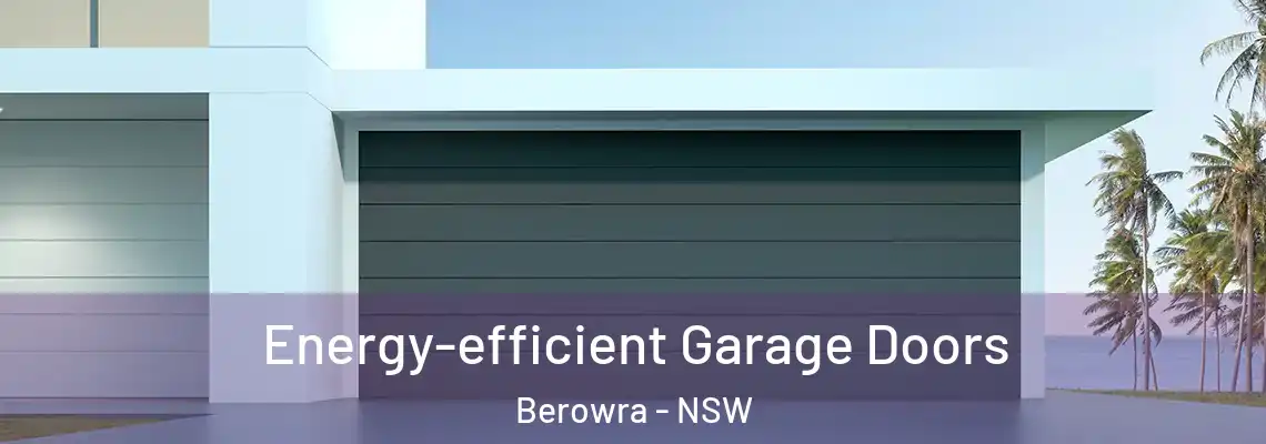  Energy-efficient Garage Doors Berowra - NSW