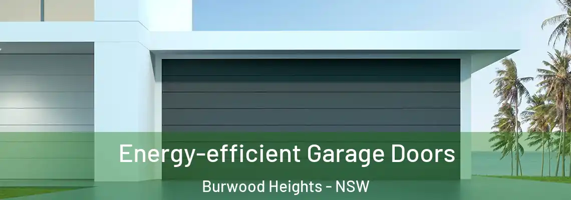  Energy-efficient Garage Doors Burwood Heights - NSW