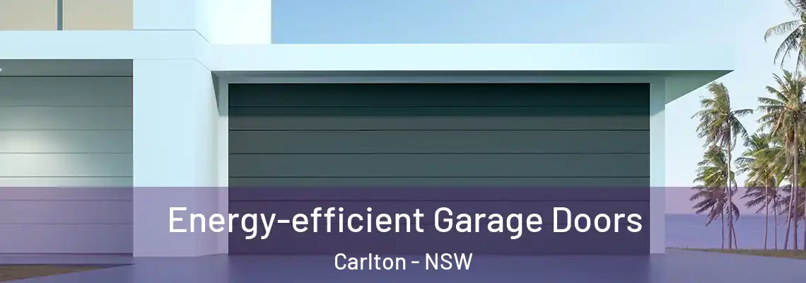  Energy-efficient Garage Doors Carlton - NSW