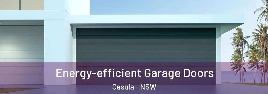 Energy-efficient Garage Doors Casula - NSW