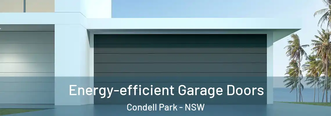  Energy-efficient Garage Doors Condell Park - NSW